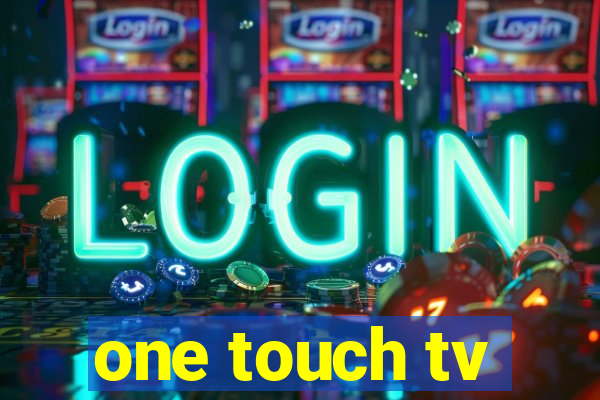 one touch tv